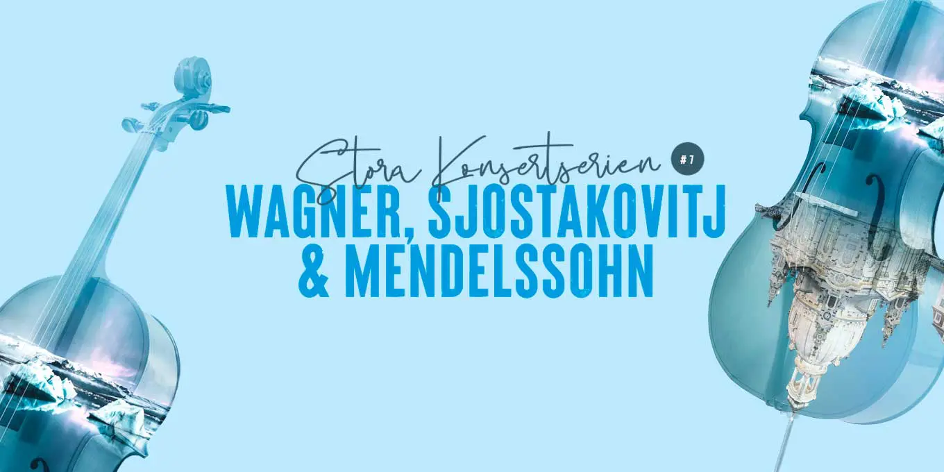 Wagner, Sjostakovitj och Mendelssohn